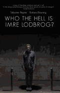 Who the Hell Is Imre Lodbrog?