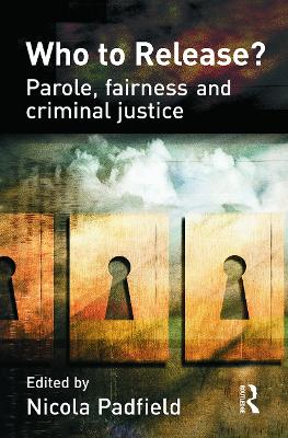 Who to Release? - Padfield, Nicola (Editor)