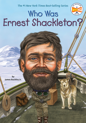 Who Was Ernest Shackleton? - Buckley, James, and Who Hq