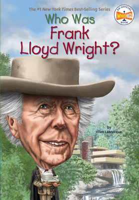 Who Was Frank Lloyd Wright? - Labrecque, Ellen, and Who Hq