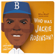 Who Was Jackie Robinson?: A Who Was? Board Book