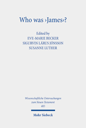 Who Was 'James'?: Essays on the Letter's Authorship and Provenance
