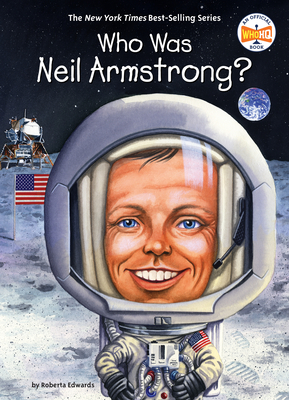 Who Was Neil Armstrong? - Edwards, Roberta, and Who Hq
