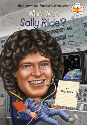 Who Was Sally Ride? - Stine, Megan, and Who Hq