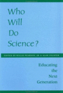 Who Will Do Science?: Educating the Next Generation