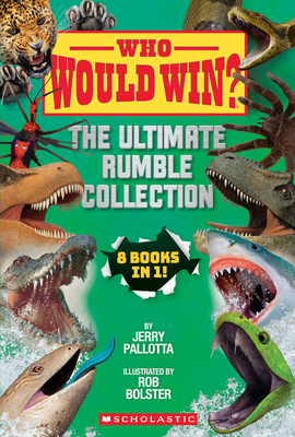 Who Would Win?: The Ultimate Rumble Collection (8 Book Bind-Up) - Pallotta, Jerry