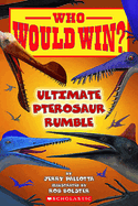 Who Would Win?: Ultimate Pterosaur Rumble: Volume 30