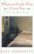 Whoever Finds This: I Love You: Stories