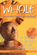 Whole: 12 Principles for Rebuilding Life After Breast Cancer