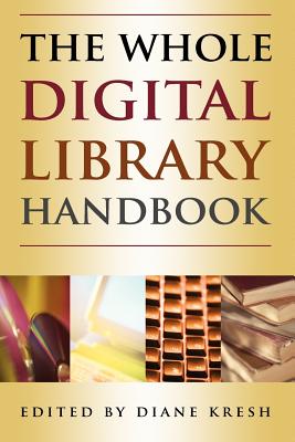 Whole Digital Library Handbook - Kresh, Diane