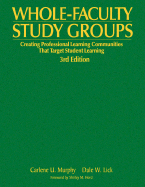Whole-Faculty Study Groups: Creating Professional Learning Communities That Target Student Learning