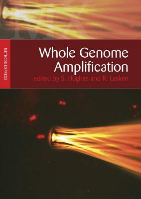 Whole Genome Amplification - Hughes, S (Editor), and Lasken, R (Editor)