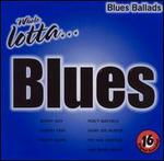 Whole Lotta Blues: Ballads