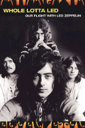 Whole Lotta Led: Our Flight with Zeppelin