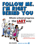 Whole School Progress the LAZY Way: Follow Me, I'm Right Behind You