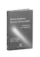 Whole-Systems Shared Governance: Architecture for Integration: .