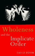 Wholeness and the Implicate Order