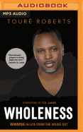 Wholeness: Winning in Life from the Inside Out