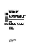 Wholly Unacceptable: The Bitter Battle for Sotheby's