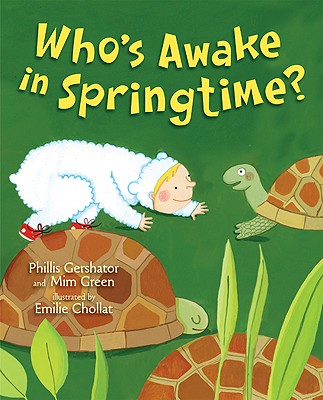 Who's Awake in Springtime? - Gershator, Phillis, and Green, Mim