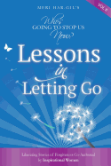 Who's Going To Stop Us Now? Lessons In Letting Go