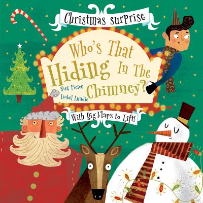 Who's Hiding In The Chimney? - Pierce, Nick, and Lundie, Isobel (Illustrator)