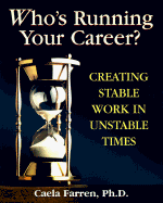 Who's Running Your Career?: Creating Stable Work in Unstable Times