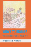Who's To Blame?: Welcome to Keystone Novel # 9
