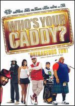 Who's Your Caddy?