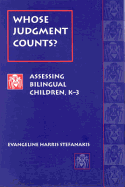 Whose Judgment Counts?: Assessing Bilingual Children, K-3