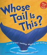Whose Tail Is This?: A Look at Tails - Swishing, Wiggling, and Rattling