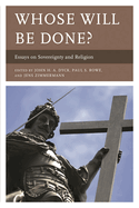 Whose Will be Done?: Essays on Sovereignty and Religion