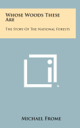 Whose Woods These Are: The Story Of The National Forests