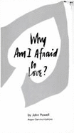 Why Am I Afraid to Love?