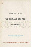 Why and How We Give and Ask for Reasons: Perspectives from Philosophy and the Sciences