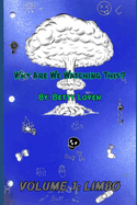 Why Are We Watching This?: Volume One: Limbo