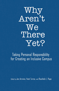 Why Aren't We There Yet?: Taking Personal Responsibility for Creating an Inclusive Campus