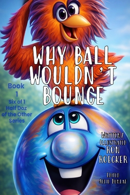 Why Ball Wouldn't Bounce: (Deluxe Bigger Edition) - Roecker, Ron