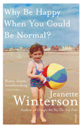 Why Be Happy When You Could Be Normal?