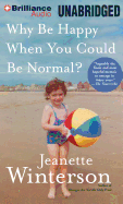 Why Be Happy When You Could Be Normal?