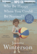 Why Be Happy When You Could Be Normal?