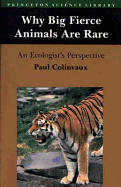 Why Big Fierce Animals Are Rare: An Ecologist's Perspective