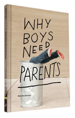 Why Boys Need Parents - Beckerman, Alex