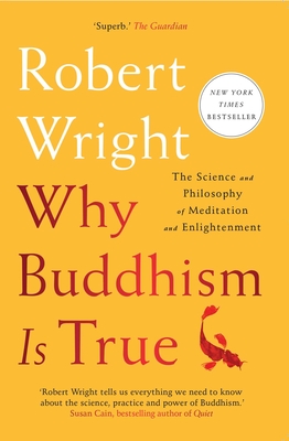 Why Buddhism Is True - Wright, Robert