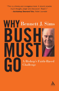 Why Bush Must Go