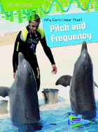 Why Can't I Hear That?: Pitch and Frequency