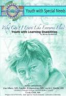 Why Can't I Learn Like Everyone Else? Youth with Learning Disabilities: Youth with Special Needs
