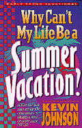 Why Can't My Life Be a Summer Vacation?