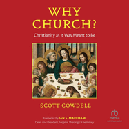 Why Church?: Christianity as It Was Meant to Be