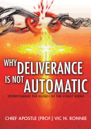 Why Deliverance Is Not Automatic